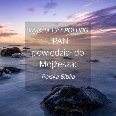 Picture 04 - Wyjścia 13:1 POLUBG - I PAN powiedział do - Bible Verse Picture