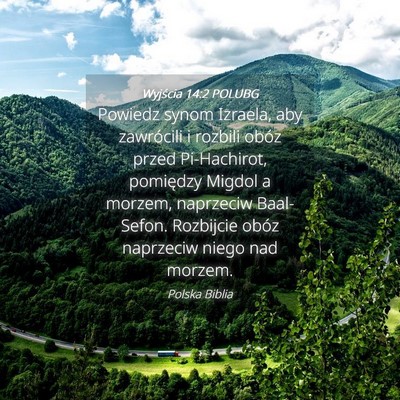 Picture 04 - Wyjścia 14:2 POLUBG - Powiedz synom Izraela, aby zawrócili i rozbili - Bible Verse Picture