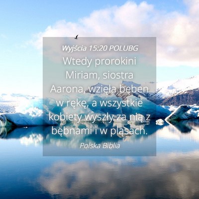 Picture 04 - Wyjścia 15:20 POLUBG - Wtedy prorokini Miriam, siostra Aarona, wzięła - Bible Verse Picture