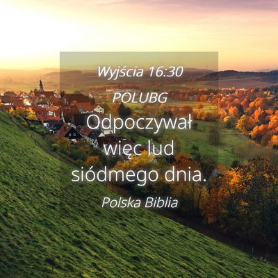 Picture 04 - Wyjścia 16:30 POLUBG - Odpoczywał więc lud siódmego - Bible Verse Picture