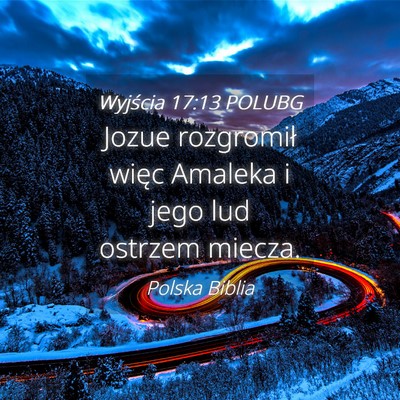 Picture 04 - Wyjścia 17:13 POLUBG - Jozue rozgromił więc Amaleka i jego lud ostrzem - Bible Verse Picture