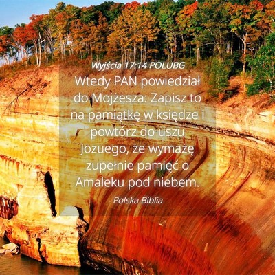 Picture 04 - Wyjścia 17:14 POLUBG - Wtedy PAN powiedział do Mojżesza: Zapisz to na - Bible Verse Picture