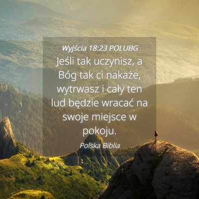 Picture 04 - Wyjścia 18:23 POLUBG - Jeśli tak uczynisz, a Bóg tak ci nakaże, - Bible Verse Picture
