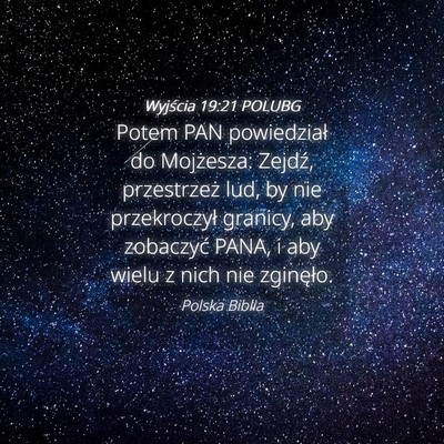 Picture 04 - Wyjścia 19:21 POLUBG - Potem PAN powiedział do Mojżesza: Zejdź, - Bible Verse Picture