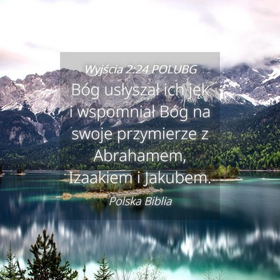 Picture 04 - Wyjścia 2:24 POLUBG - Bóg usłyszał ich jęk i wspomniał Bóg na - Bible Verse Picture