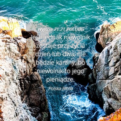 Picture 04 - Wyjścia 21:21 POLUBG - Jeśli jednak niewolnik zostaje przy życiu - Bible Verse Picture
