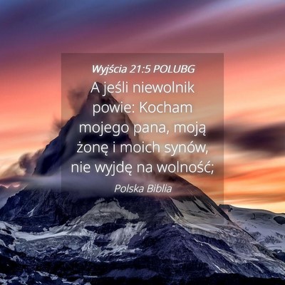 Picture 04 - Wyjścia 21:5 POLUBG - A jeśli niewolnik powie: Kocham mojego pana, - Bible Verse Picture
