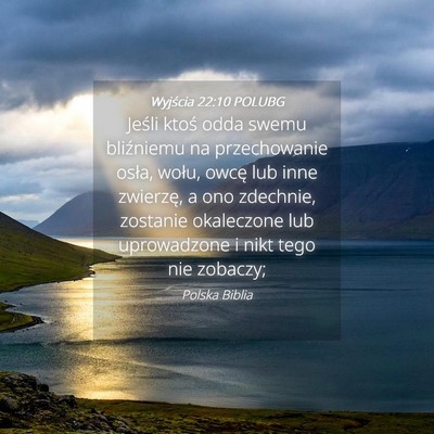 Picture 04 - Wyjścia 22:10 POLUBG - Jeśli ktoś odda swemu bliźniemu na - Bible Verse Picture