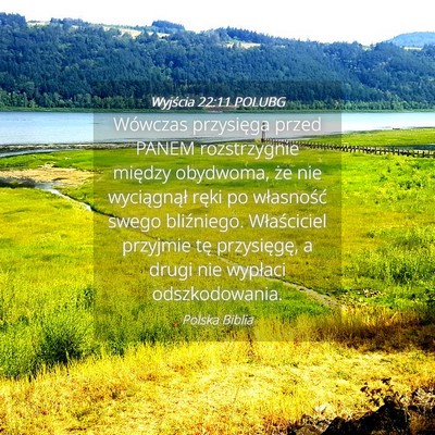 Picture 04 - Wyjścia 22:11 POLUBG - Wówczas przysięga przed PANEM rozstrzygnie - Bible Verse Picture