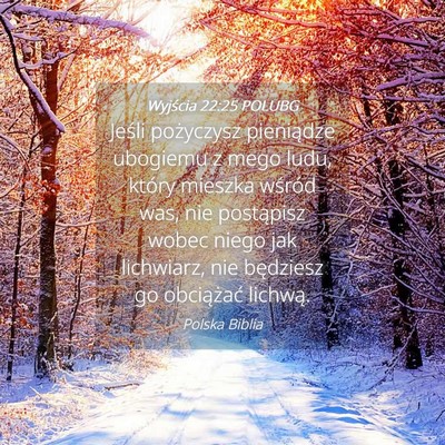 Picture 04 - Wyjścia 22:25 POLUBG - Jeśli pożyczysz pieniądze ubogiemu z mego - Bible Verse Picture