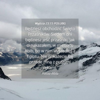 Picture 04 - Wyjścia 23:15 POLUBG - Będziesz obchodzić Święto Przaśników. - Bible Verse Picture
