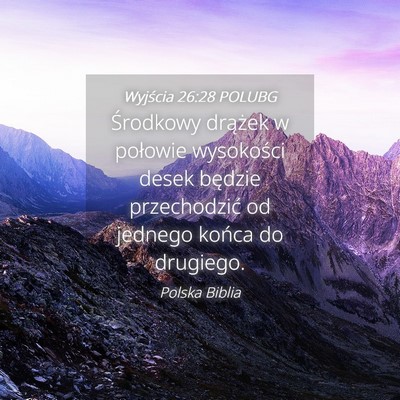 Picture 04 - Wyjścia 26:28 POLUBG - Środkowy drążek w połowie wysokości desek - Bible Verse Picture