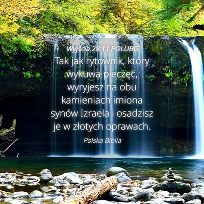 Picture 04 - Wyjścia 28:11 POLUBG - Tak jak rytownik, który wykuwa pieczęć, - Bible Verse Picture