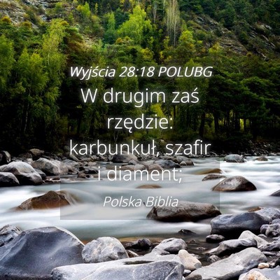 Picture 04 - Wyjścia 28:18 POLUBG - W drugim zaś rzędzie: karbunkuł, szafir i - Bible Verse Picture