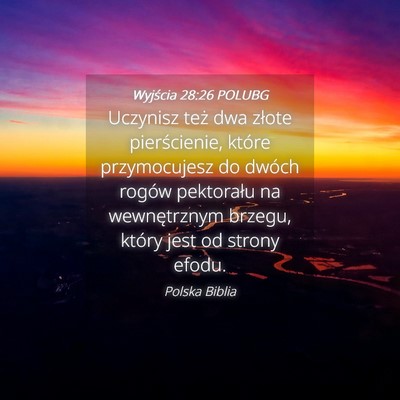 Picture 04 - Wyjścia 28:26 POLUBG - Uczynisz też dwa złote pierścienie, które - Bible Verse Picture