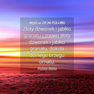 Picture 04 - Wyjścia 28:34 POLUBG - Złoty dzwonek i jabłko granatu i znowu złoty - Bible Verse Picture
