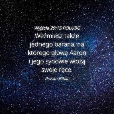 Picture 04 - Wyjścia 29:15 POLUBG - Weźmiesz także jednego barana, na którego - Bible Verse Picture