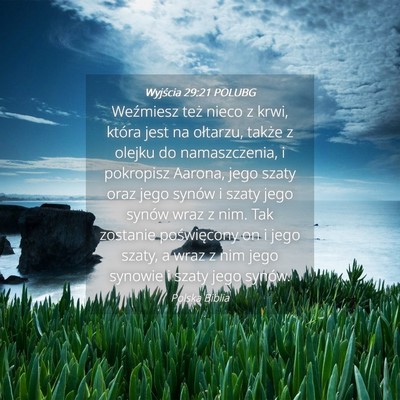 Picture 04 - Wyjścia 29:21 POLUBG - Weźmiesz też nieco z krwi, która jest na - Bible Verse Picture