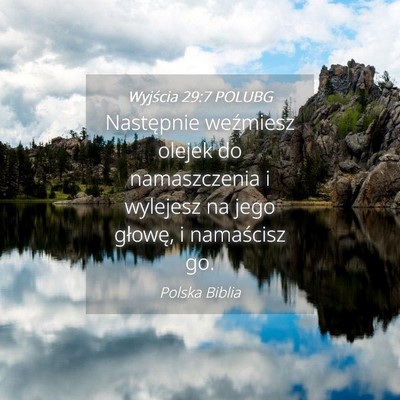 Picture 04 - Wyjścia 29:7 POLUBG - Następnie weźmiesz olejek do namaszczenia i - Bible Verse Picture