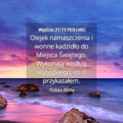 Picture 04 - Wyjścia 31:11 POLUBG - Olejek namaszczenia i wonne kadzidło do Miejsca - Bible Verse Picture