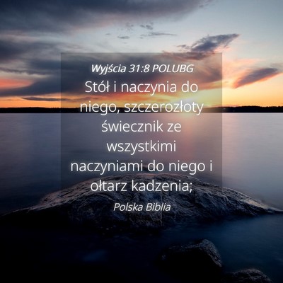 Picture 04 - Wyjścia 31:8 POLUBG - Stół i naczynia do niego, szczerozłoty - Bible Verse Picture