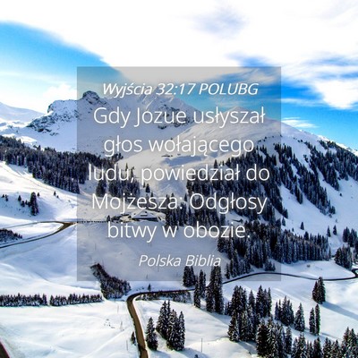 Picture 04 - Wyjścia 32:17 POLUBG - Gdy Jozue usłyszał głos wołającego ludu, - Bible Verse Picture