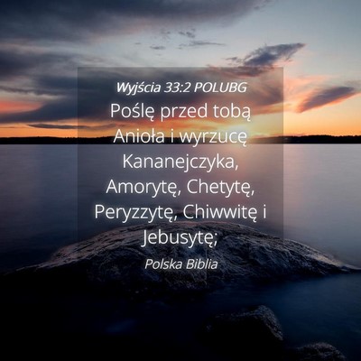 Picture 04 - Wyjścia 33:2 POLUBG - Poślę przed tobą Anioła i wyrzucę - Bible Verse Picture