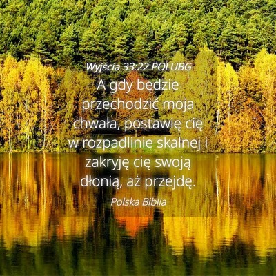 Picture 04 - Wyjścia 33:22 POLUBG - A gdy będzie przechodzić moja chwała, - Bible Verse Picture