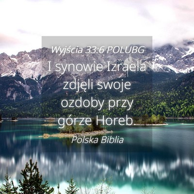 Picture 04 - Wyjścia 33:6 POLUBG - I synowie Izraela zdjęli swoje ozdoby przy - Bible Verse Picture
