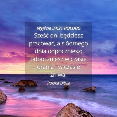 Picture 04 - Wyjścia 34:21 POLUBG - Sześć dni będziesz pracować, a siódmego dnia - Bible Verse Picture