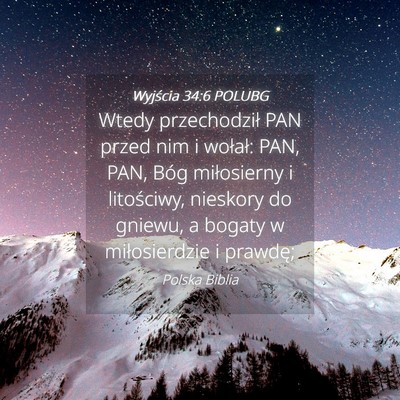 Picture 04 - Wyjścia 34:6 POLUBG - Wtedy przechodził PAN przed nim i wołał: PAN, - Bible Verse Picture