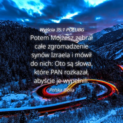 Picture 04 - Wyjścia 35:1 POLUBG - Potem Mojżesz zebrał całe zgromadzenie synów - Bible Verse Picture