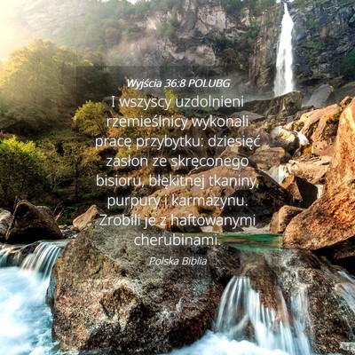 Picture 04 - Wyjścia 36:8 POLUBG - I wszyscy uzdolnieni rzemieślnicy wykonali - Bible Verse Picture