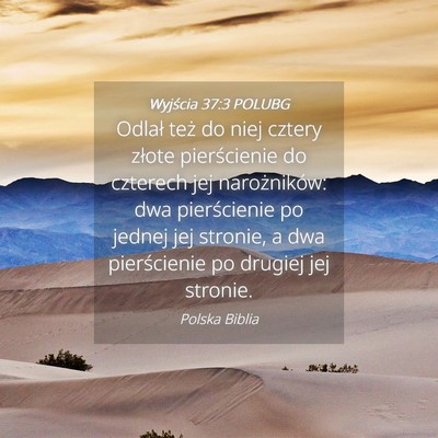 Picture 04 - Wyjścia 37:3 POLUBG - Odlał też do niej cztery złote pierścienie do - Bible Verse Picture
