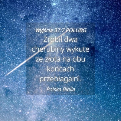 Picture 04 - Wyjścia 37:7 POLUBG - Zrobił dwa cherubiny wykute ze złota na obu - Bible Verse Picture