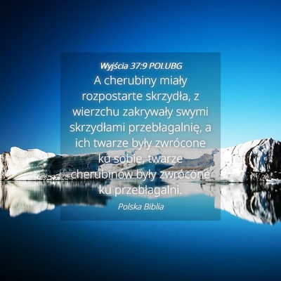 Picture 04 - Wyjścia 37:9 POLUBG - A cherubiny miały rozpostarte skrzydła, z - Bible Verse Picture