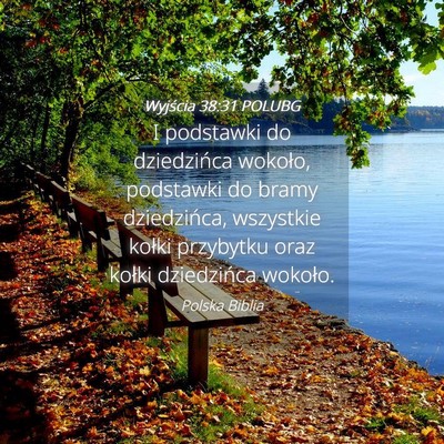 Picture 04 - Wyjścia 38:31 POLUBG - I podstawki do dziedzińca wokoło, podstawki do - Bible Verse Picture