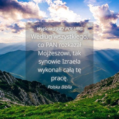Picture 04 - Wyjścia 39:42 POLUBG - Według wszystkiego, co PAN rozkazał - Bible Verse Picture