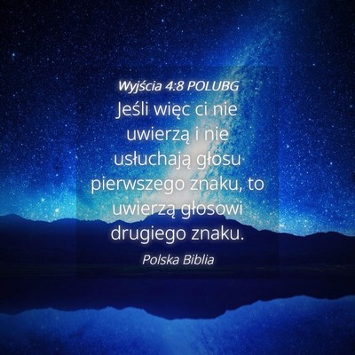 Picture 04 - Wyjścia 4:8 POLUBG - Jeśli więc ci nie uwierzą i nie usłuchają - Bible Verse Picture