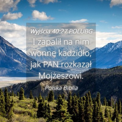 Picture 04 - Wyjścia 40:27 POLUBG - I zapalił na nim wonne kadzidło, jak PAN - Bible Verse Picture