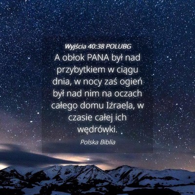 Picture 04 - Wyjścia 40:38 POLUBG - A obłok PANA był nad przybytkiem w ciągu dnia, - Bible Verse Picture