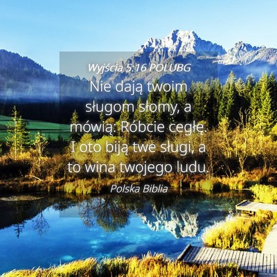 Picture 04 - Wyjścia 5:16 POLUBG - Nie dają twoim sługom słomy, a mówią: - Bible Verse Picture