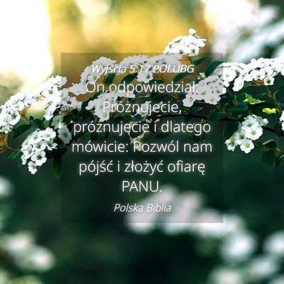 Picture 04 - Wyjścia 5:17 POLUBG - On odpowiedział: Próżnujecie, próżnujecie i - Bible Verse Picture