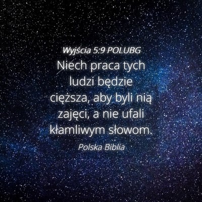 Picture 04 - Wyjścia 5:9 POLUBG - Niech praca tych ludzi będzie cięższa, aby - Bible Verse Picture