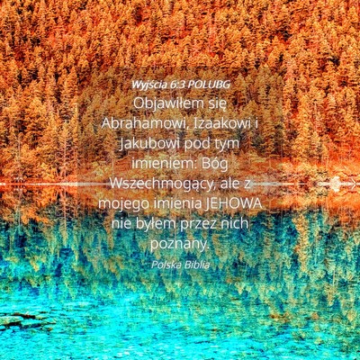 Picture 04 - Wyjścia 6:3 POLUBG - Objawiłem się Abrahamowi, Izaakowi i Jakubowi - Bible Verse Picture