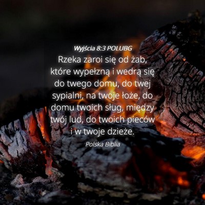 Picture 04 - Wyjścia 8:3 POLUBG - Rzeka zaroi się od żab, które wypełzną i - Bible Verse Picture