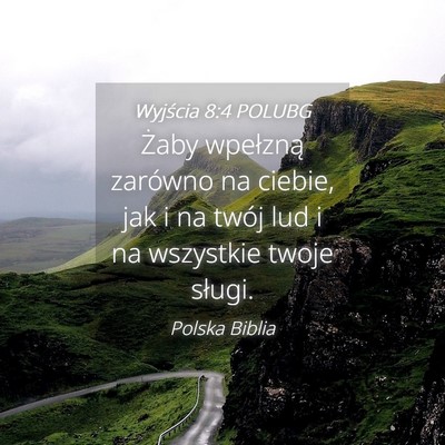 Picture 04 - Wyjścia 8:4 POLUBG - Żaby wpełzną zarówno na ciebie, jak i na - Bible Verse Picture