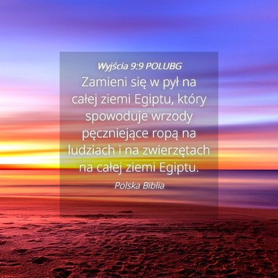 Picture 04 - Wyjścia 9:9 POLUBG - Zamieni się w pył na całej ziemi Egiptu, - Bible Verse Picture