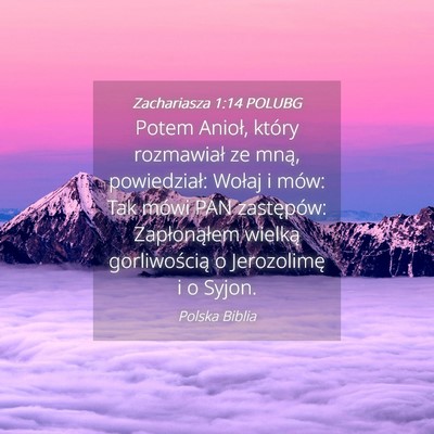 Picture 04 - Zachariasza 1:14 POLUBG - Potem Anioł, który rozmawiał ze mną, - Bible Verse Picture