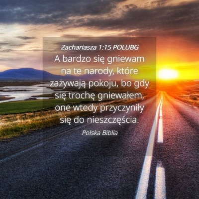 Picture 04 - Zachariasza 1:15 POLUBG - A bardzo się gniewam na te narody, które - Bible Verse Picture